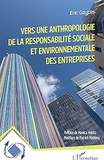 Vers une anthropologie de la responsabilité sociale et environnementale des entreprises (Dynamiques d