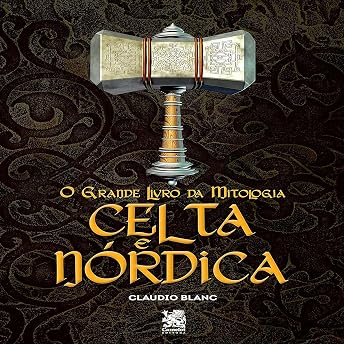 O Grande Livro da Mitologia Celta e Nórdica [The Big Book of Celtic and Norse Mythology] Audiobook by Claudio Blanc episode artwork