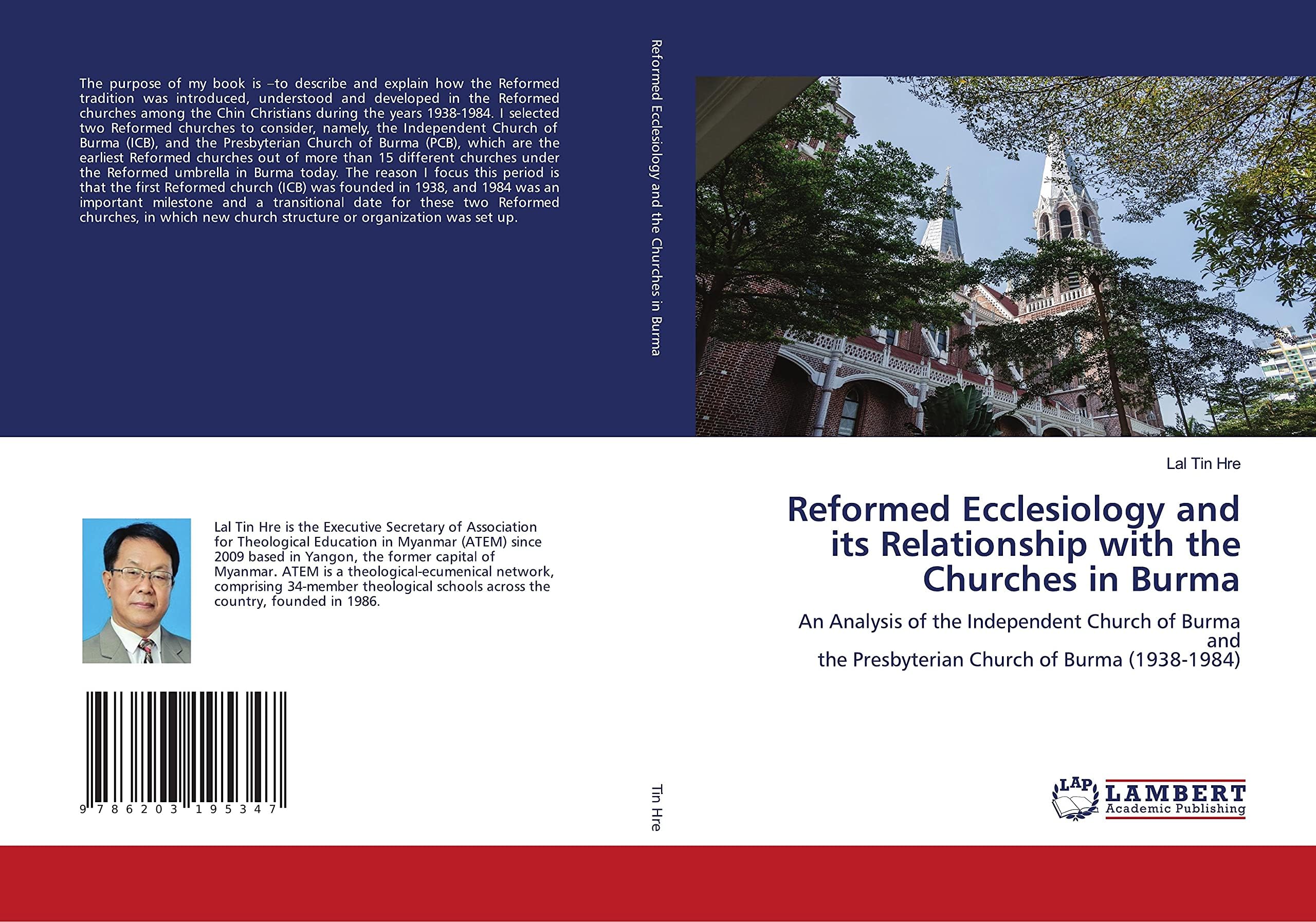 Reformed Ecclesiology and its Relationship with the Churches in Burma: An Analysis of the Independent Church of Burma andthe Presbyterian Church of Burma (1938-1984)