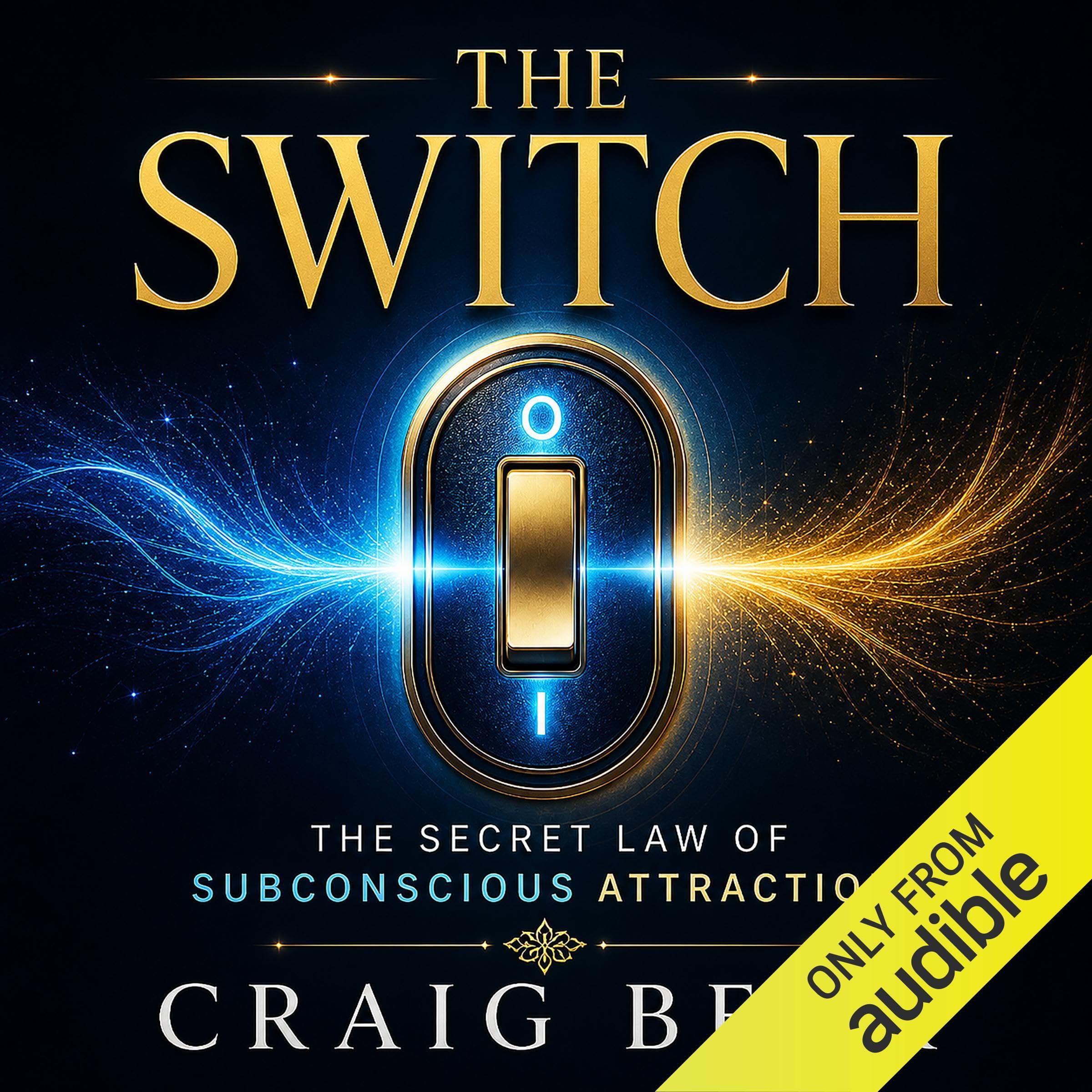Cover art for The Switch: The Secret Law of Subconscious Attraction
