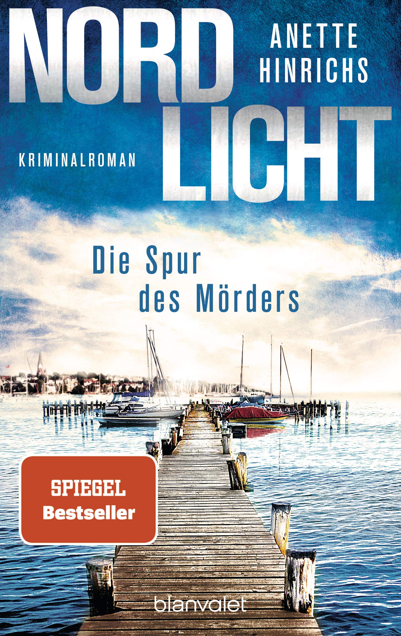 Nordlicht - Die Spur des Morders: Kriminalroman - Die SPIEGEL-Nr.1-Bestsellerreihe um das deutsch-dänische Ermittlerduo