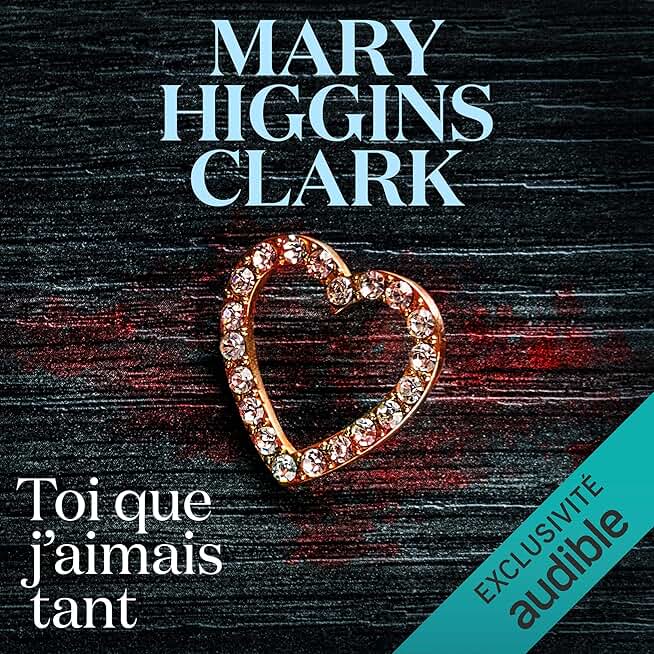 Mary Higgins Clark Toi Que J Aimais Tant Amazon.fr : mary higgins clark : Livres