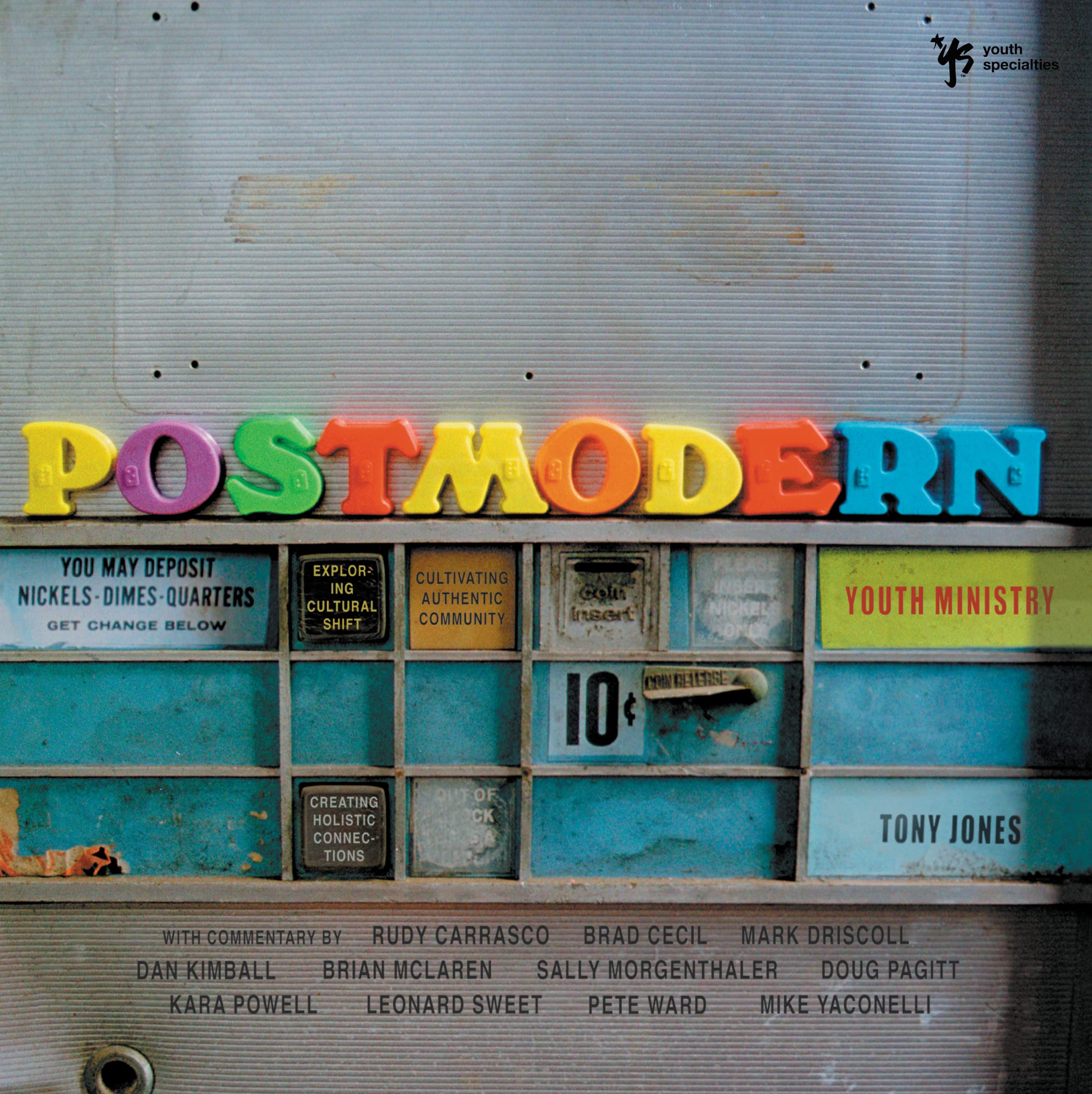 Postmodern Youth Ministry: Exploring Cultural Shift, Creating Ho