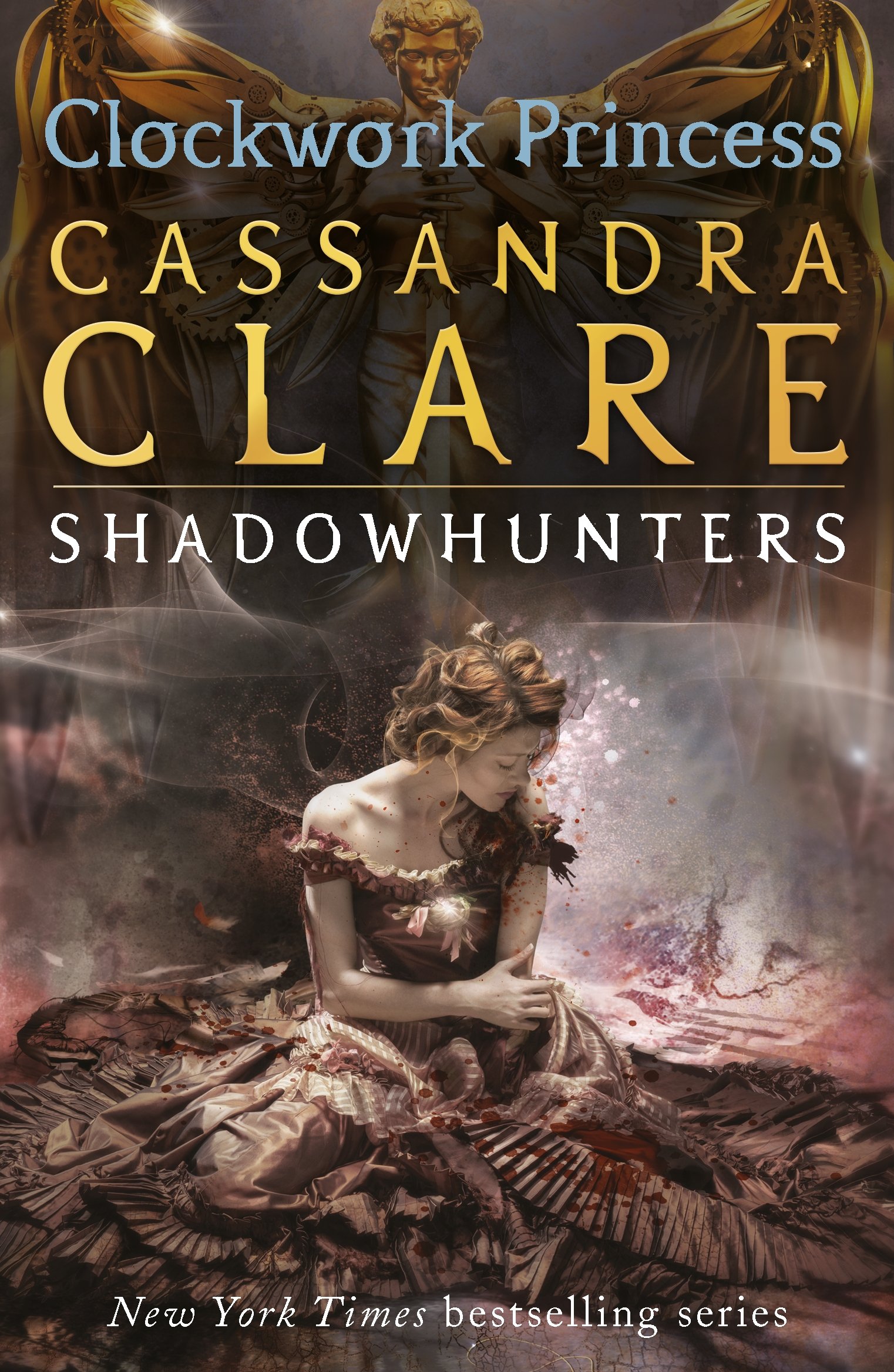 The Infernal Devices 3: Clockwork Princess: Cassandra Clare