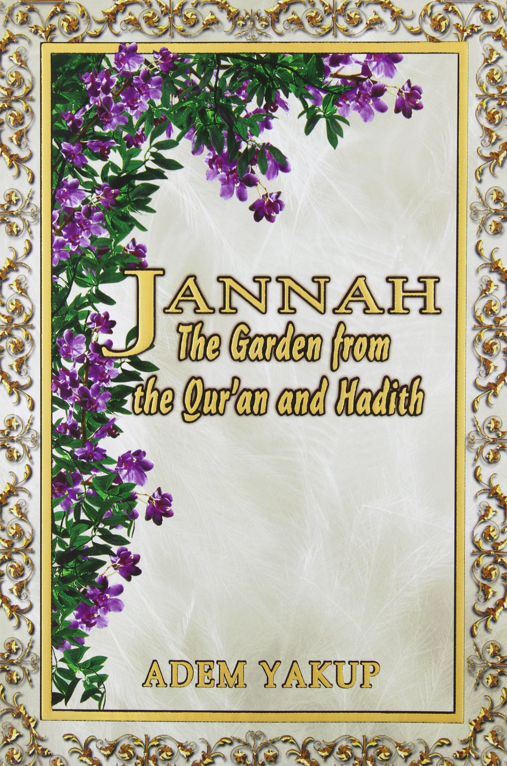 Jannah: The Garden from the Qur'an and Hadith