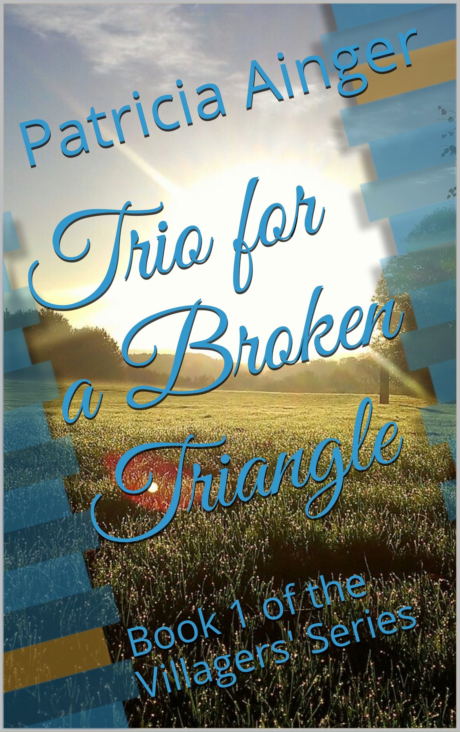 Trio for a Broken Triangle: Book 1 of the Villagers' Series