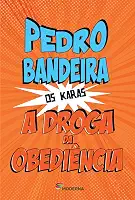 A droga da obediência