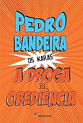 A droga da obediência
