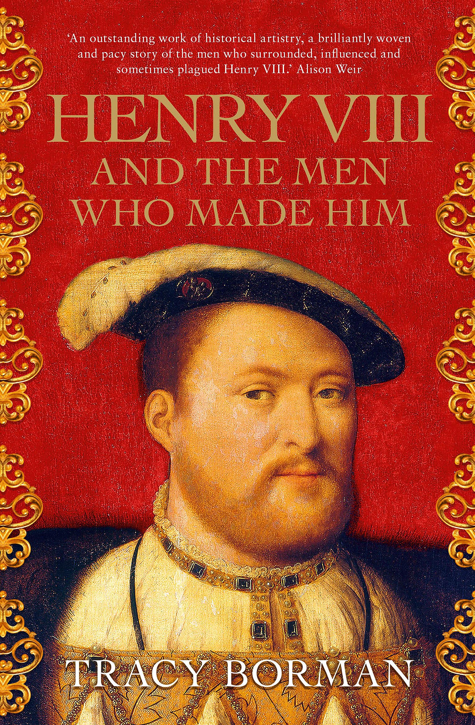 Henry VIII and the Men Who Made Him by Tracy Borman PAPERBACK 9781473649910