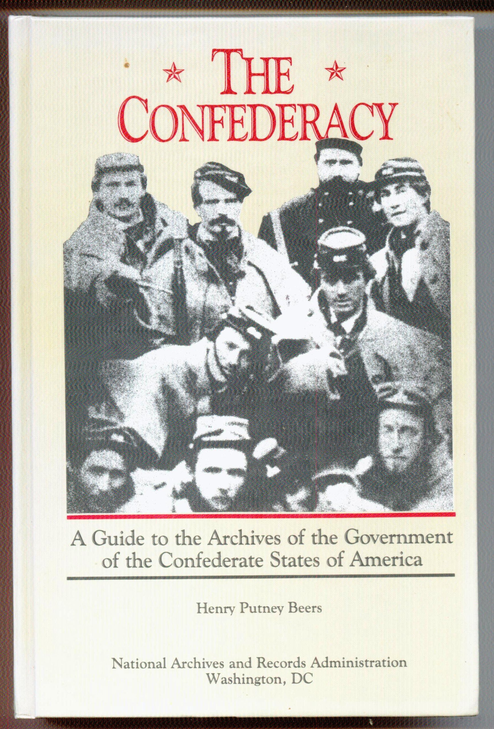 The Confederacy: A Guide to the Archives of the Confederate States of America