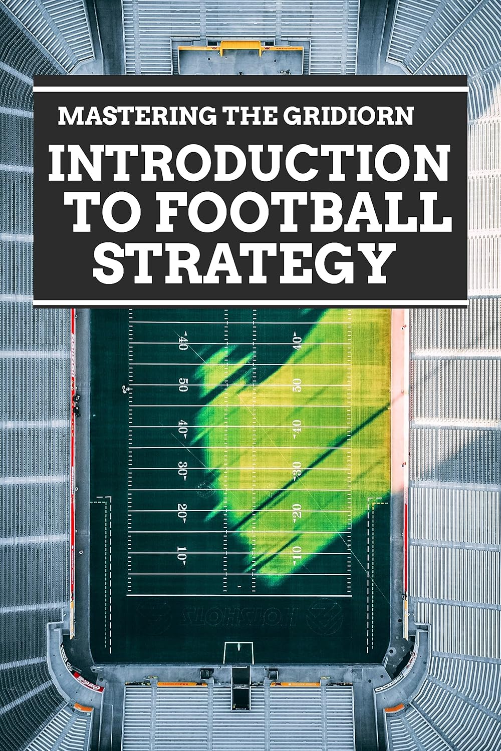 Mastering the Gridiron Introduction to Football Strategy