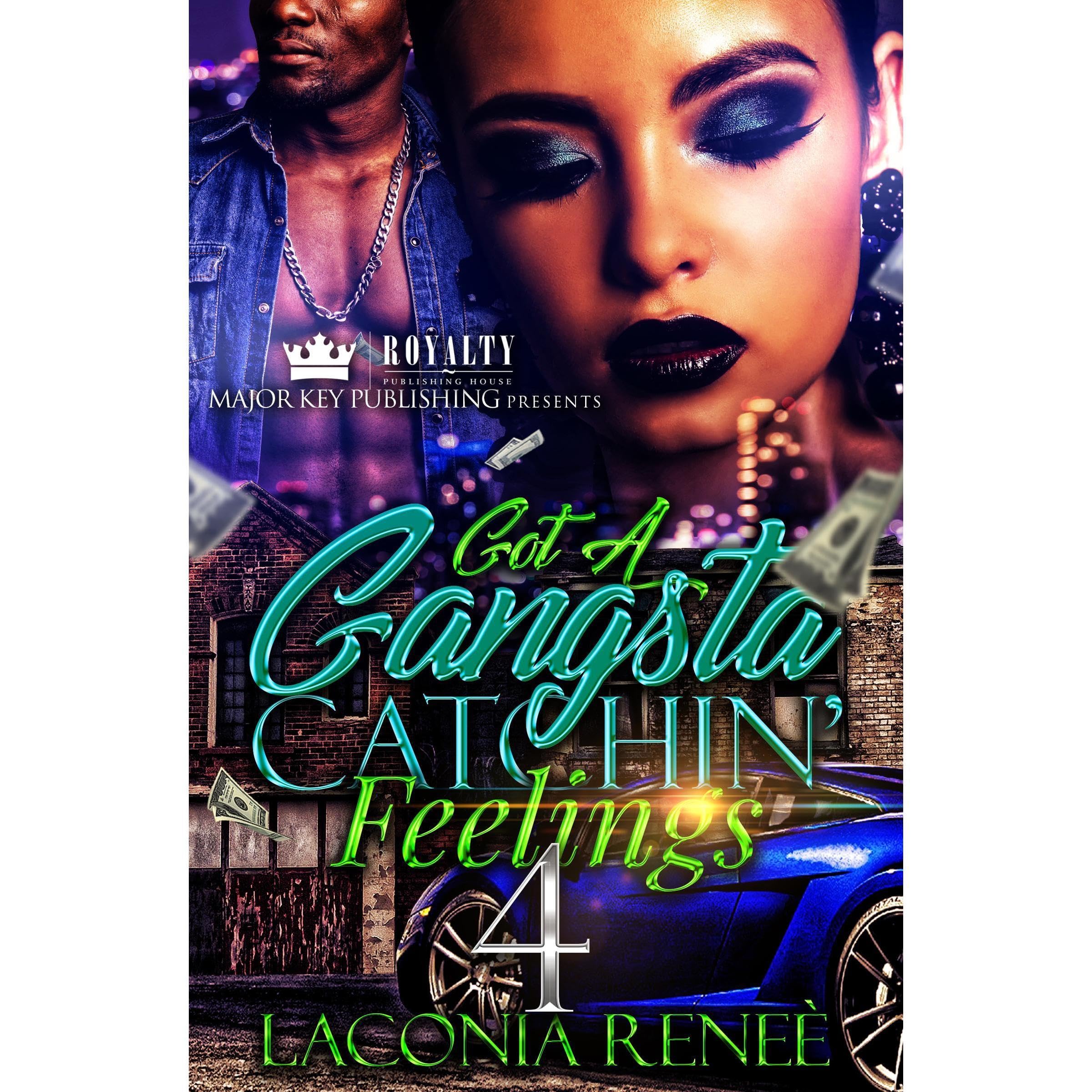 Got A Gangsta Catchin' Feelings 4