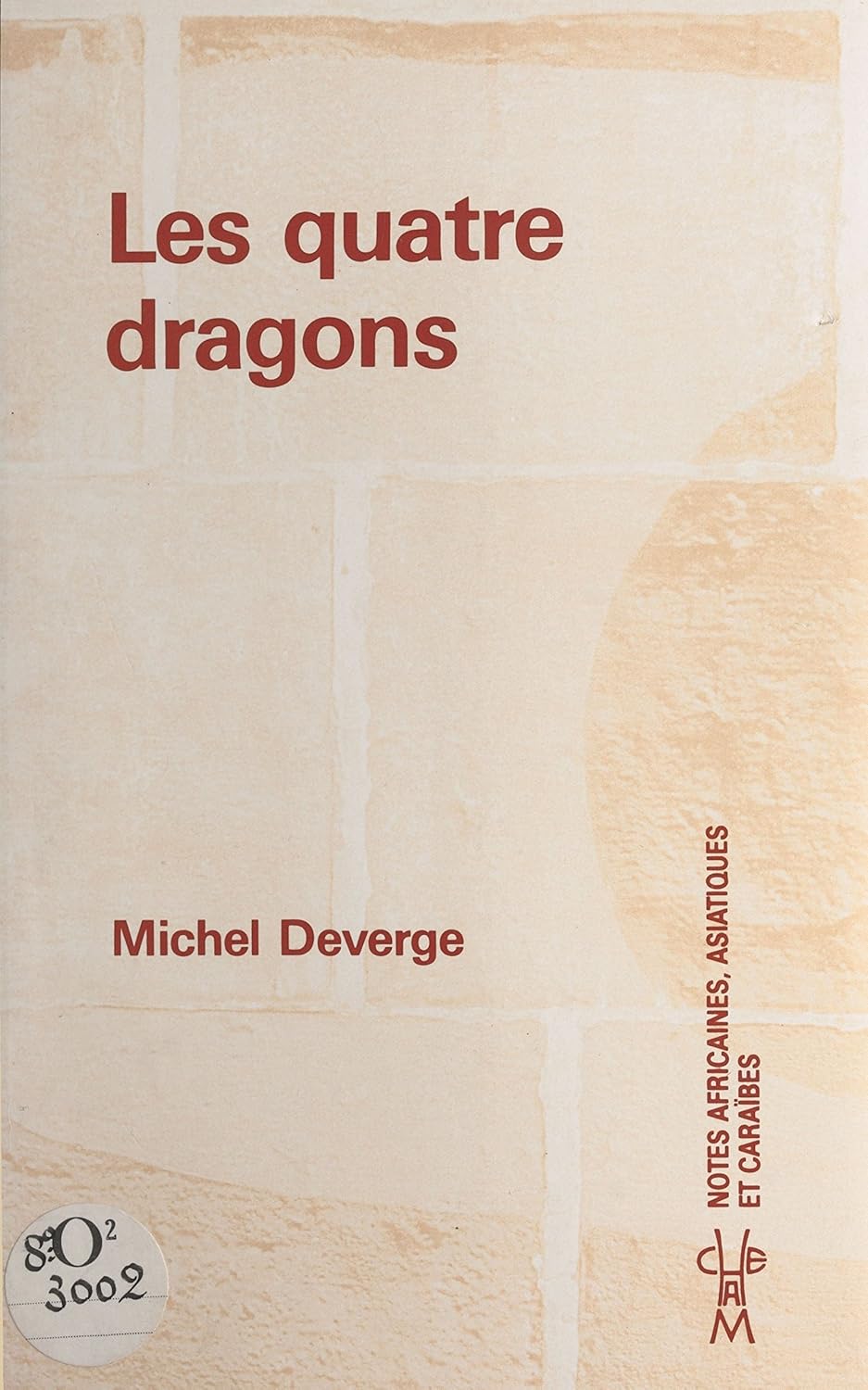 Les quatre dragons Hongkong, Corée du Sud, Singapour, Taiwan (French Edition) eBook