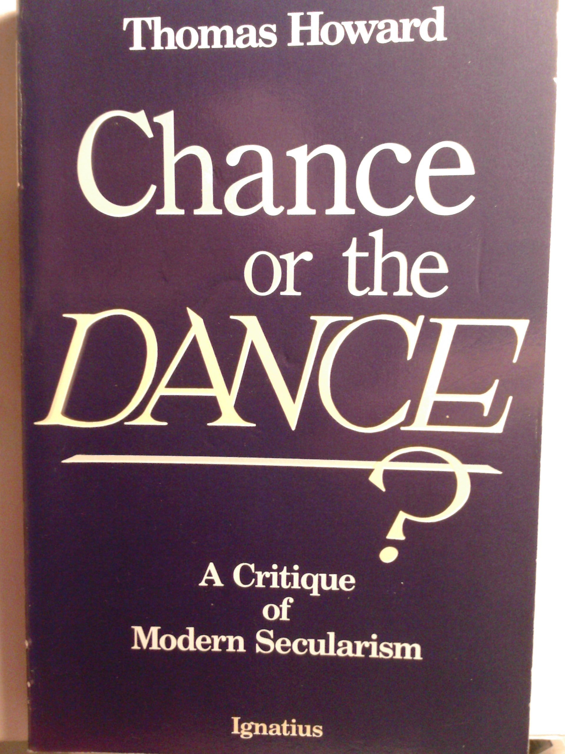 Buy Chance or the Dance: A Critique of Modern Secularism — BookShops.in