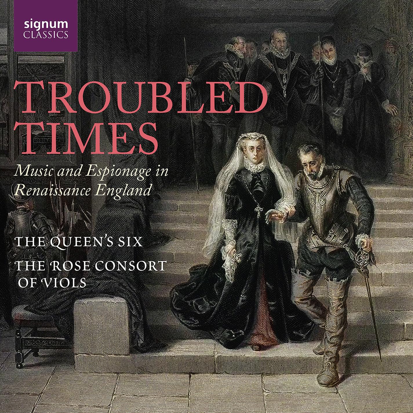 SIGCD978 Queen's Six Troubled Times: Music and Espionage In Renaissance England