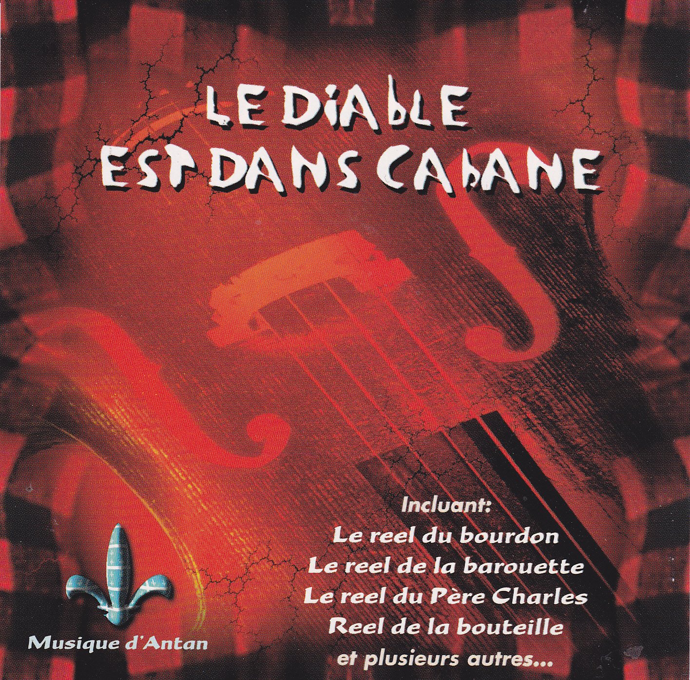 Le Diable Est Dans Cabane [Audio CD] Variés and Le Reve Du Diable, Jean-Paul Lessard, Jos Bouchard, Simon Giguere, Louid Boudreault