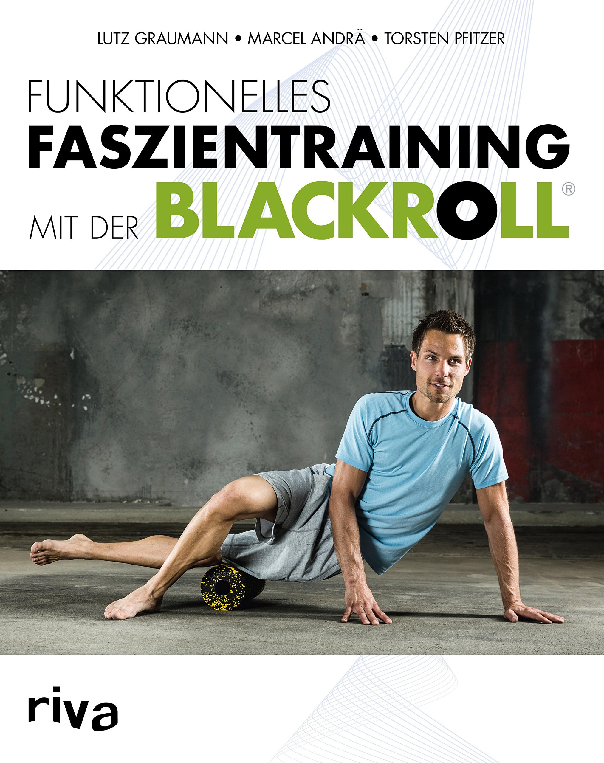 Funktionelles Faszientraining mit der BLACKROLL® (German Edition)