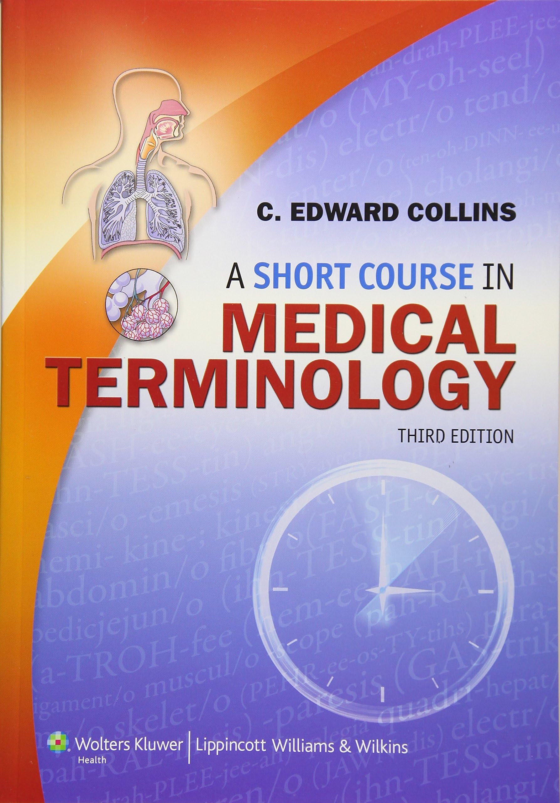 A SHORT COURSE IN MEDICAL TERMINOLOGY 3E: .