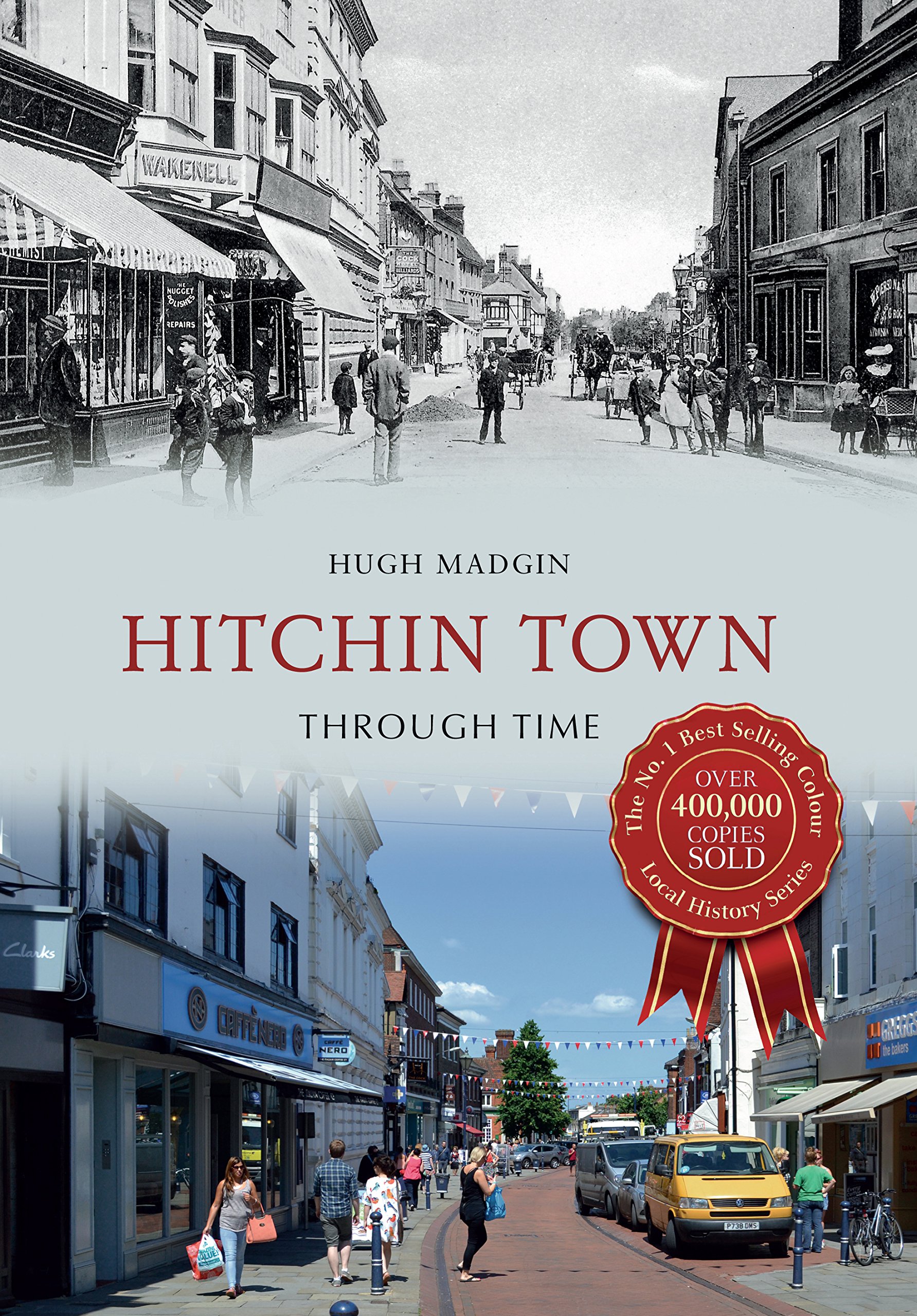 Hitchin Town Through Time by Hugh Madgin - 9781445641966