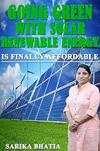 Going Green With Solar Renewable Energy Is Finally Affordable