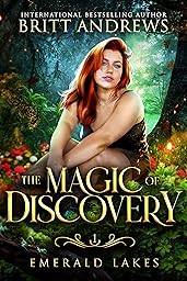 The Magic of Discovery: Emerald Lakes Book One