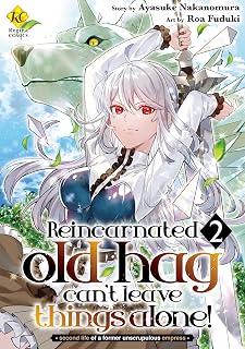 Reincarnated old hag can’t leave things alone! - second life of a former unscrupulous empress- Vol.2 (Reincarnated old hag can’t leave things alone! - ... Nisyuumeraihu- Book 2)