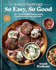 «Shred happens: so easy, so good: 100+ protein-highed mediterranean favorites with a low-carb twist; a cookbook» (Сжигание мышечной массы происходит так легко, так вкусно: более 100 богатых белком средиземноморских блюд с низкоуглеводным уклоном; кулинарная книга)