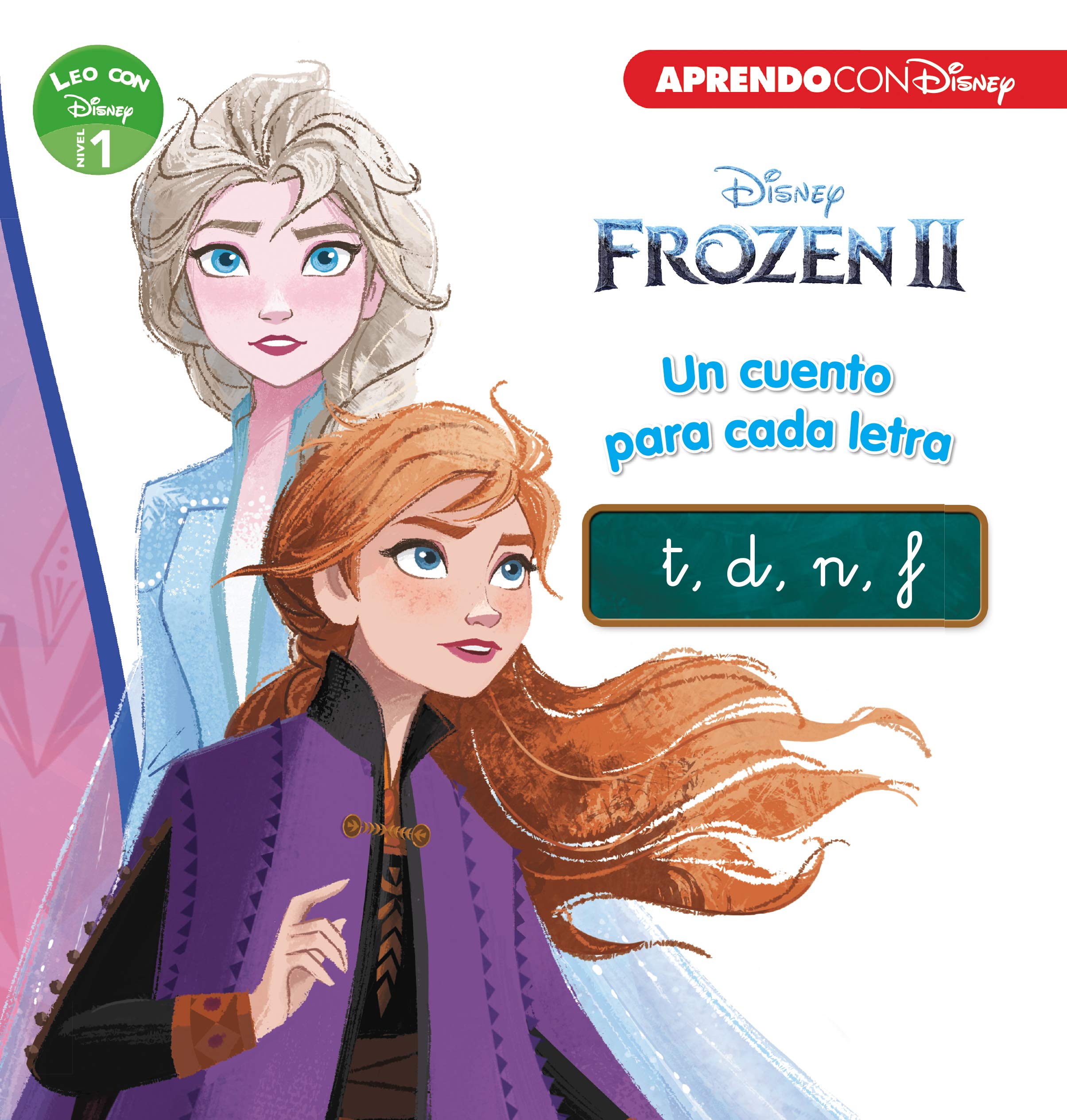 Frozen II. Leo con Disney (Nivel 1). Un cuento para cada letra: t, d, n (Disney. Lectoescritura) (Aprendo con Disney)