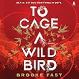 To Cage a Wild Bird: A Fast-Paced Dystopian Romance