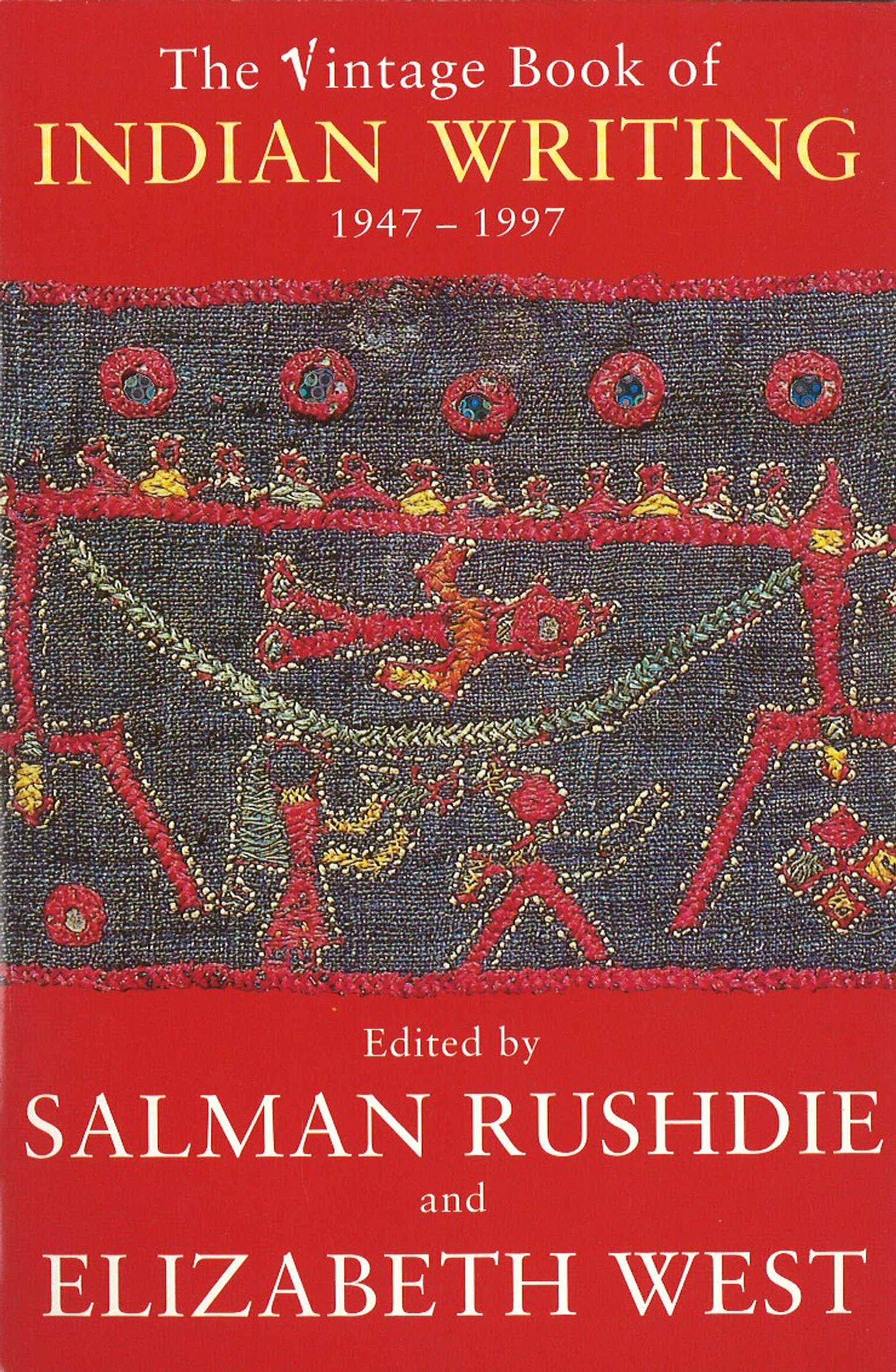 Vintage Book Of Indian Writing 1947 - 1997: 1947-97 By Salman Rushdie, Elizabet