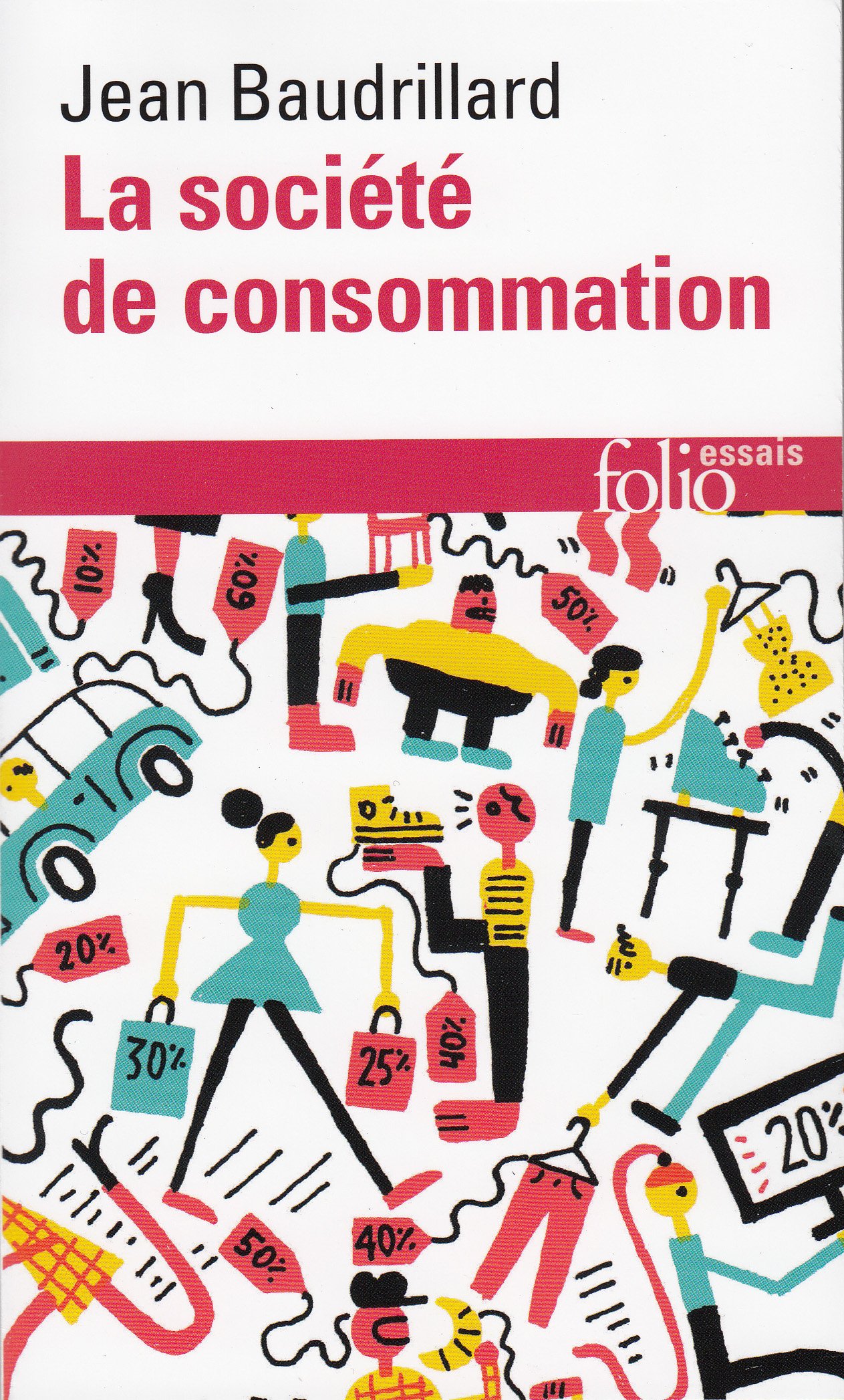 La societe de consommation: ses mythes, ses structures (Folio. Essais)