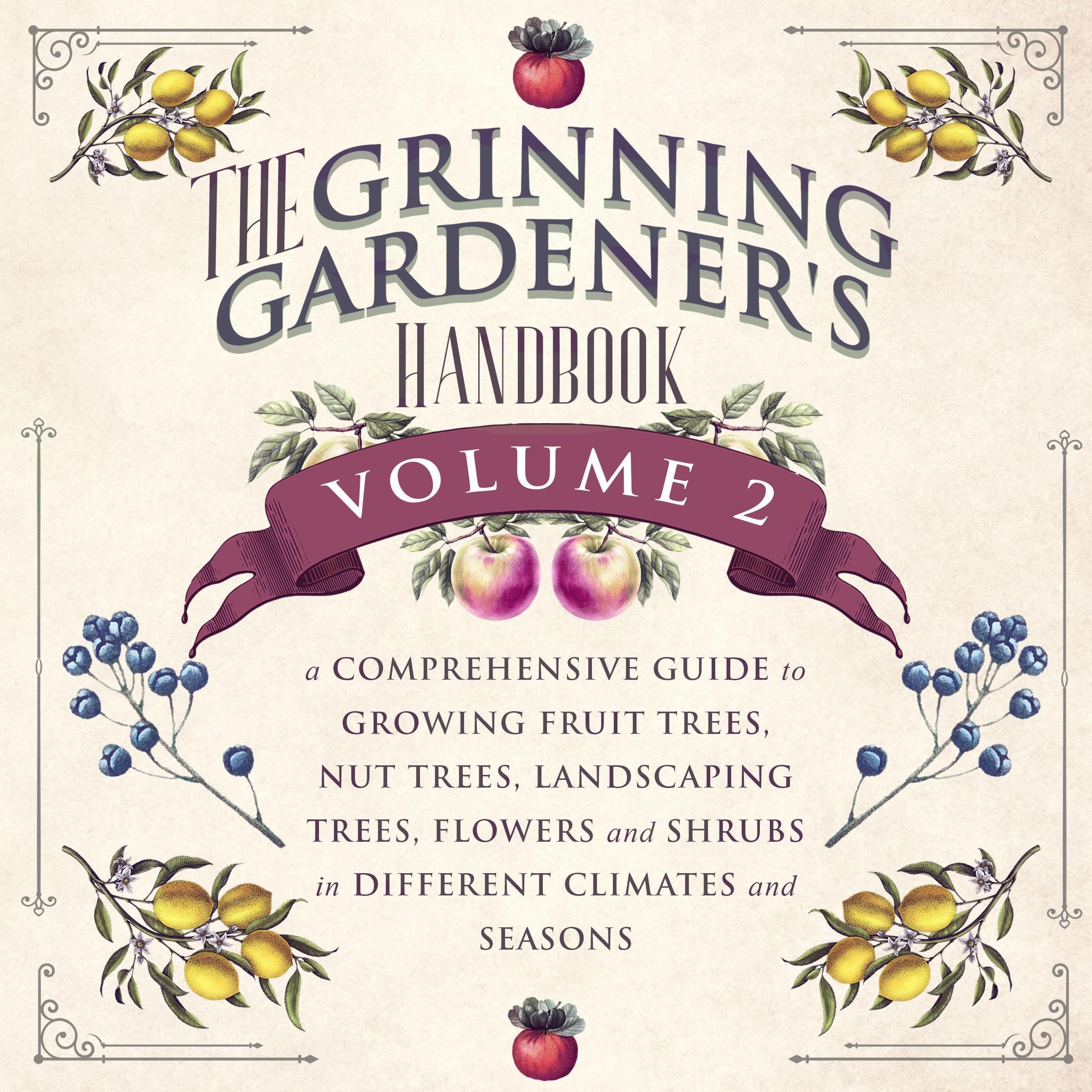 The Grinning Gardener's Handbook, Volume 2