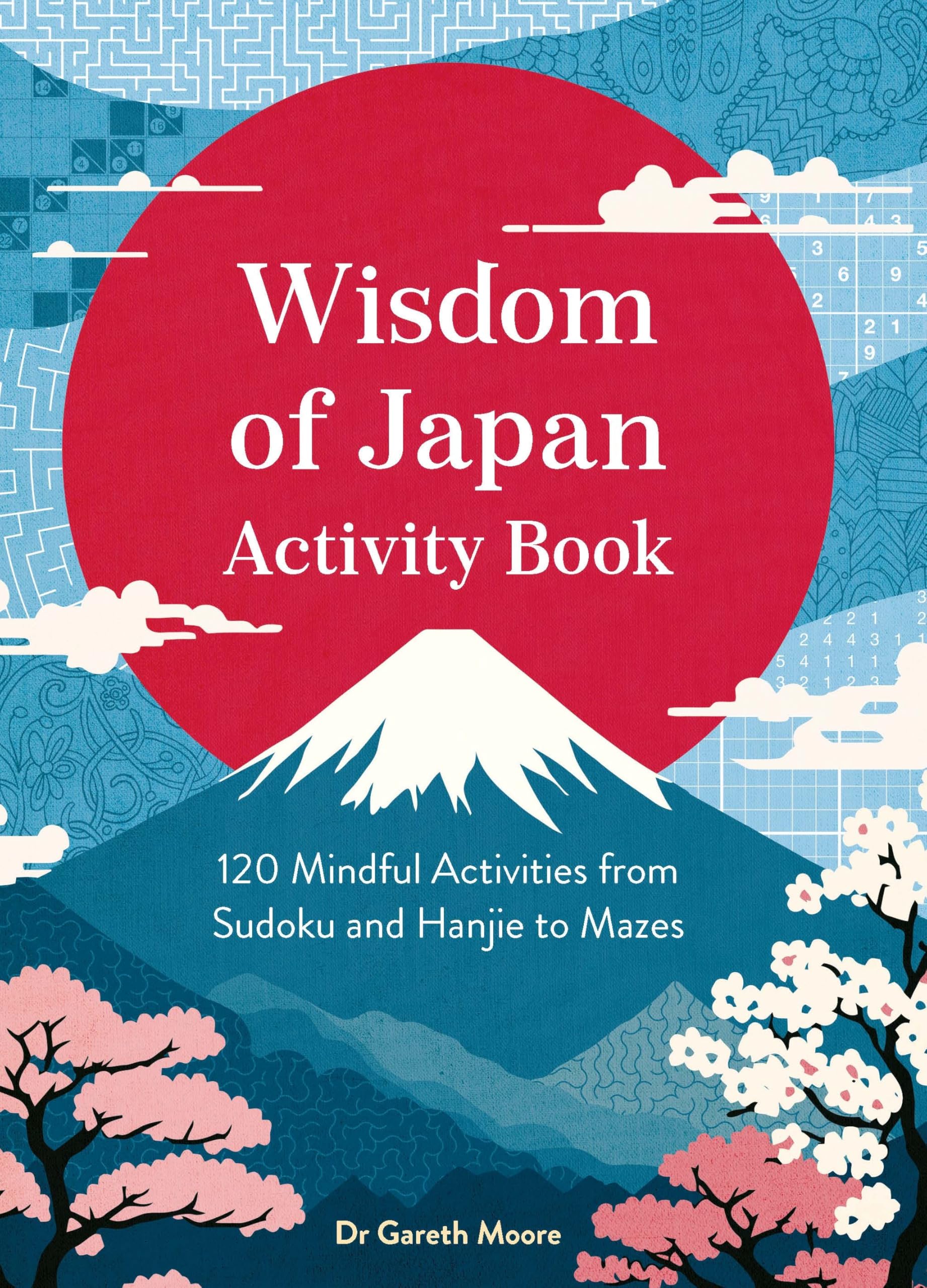 Wisdom of Japan Activity Book: 120 Mindful Activities from Sudoku and Hanjie to Mazes