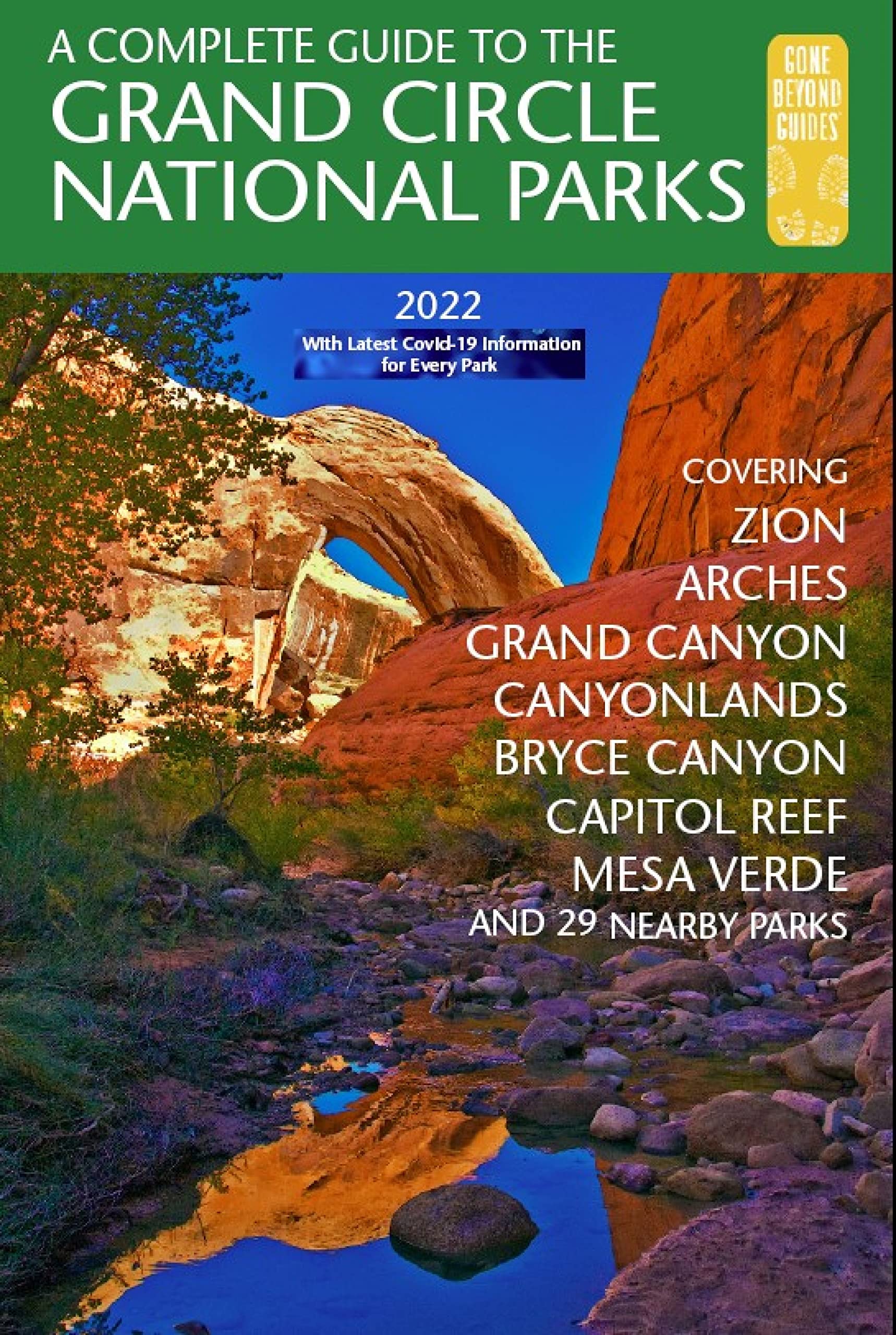 A Complete Guide to the Grand Circle National Parks: Covering Zion, Bryce, Capitol Reef, Arches, Canyonlands, Mesa Verde, and Grand Canyon National Parks