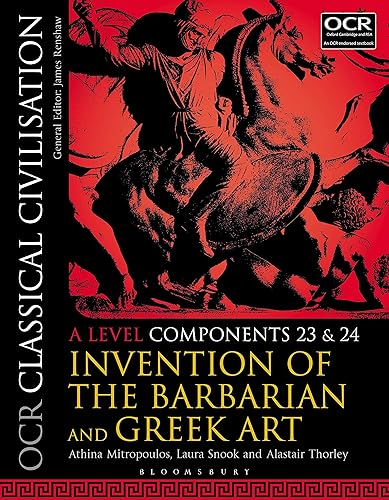 OCR Classical Civilisation A Level Components 23 and 24: Invention of the Barbarian and Greek Art