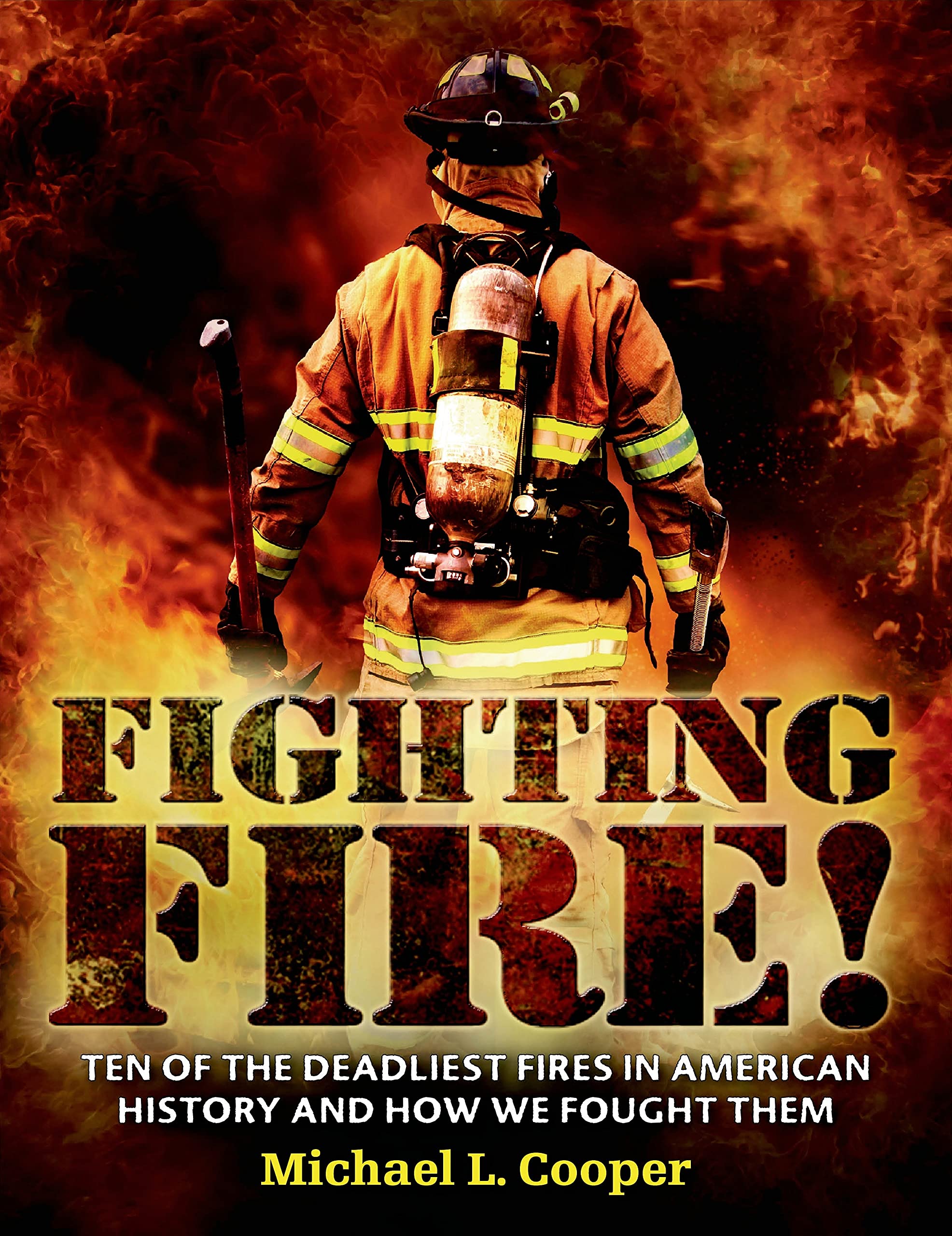 Buy Fighting Fire! Ten of the Deadliest Fires in American History and How We Fought Them Online