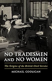 No Tradesmen and No Women: The Origins of the British Civil Service