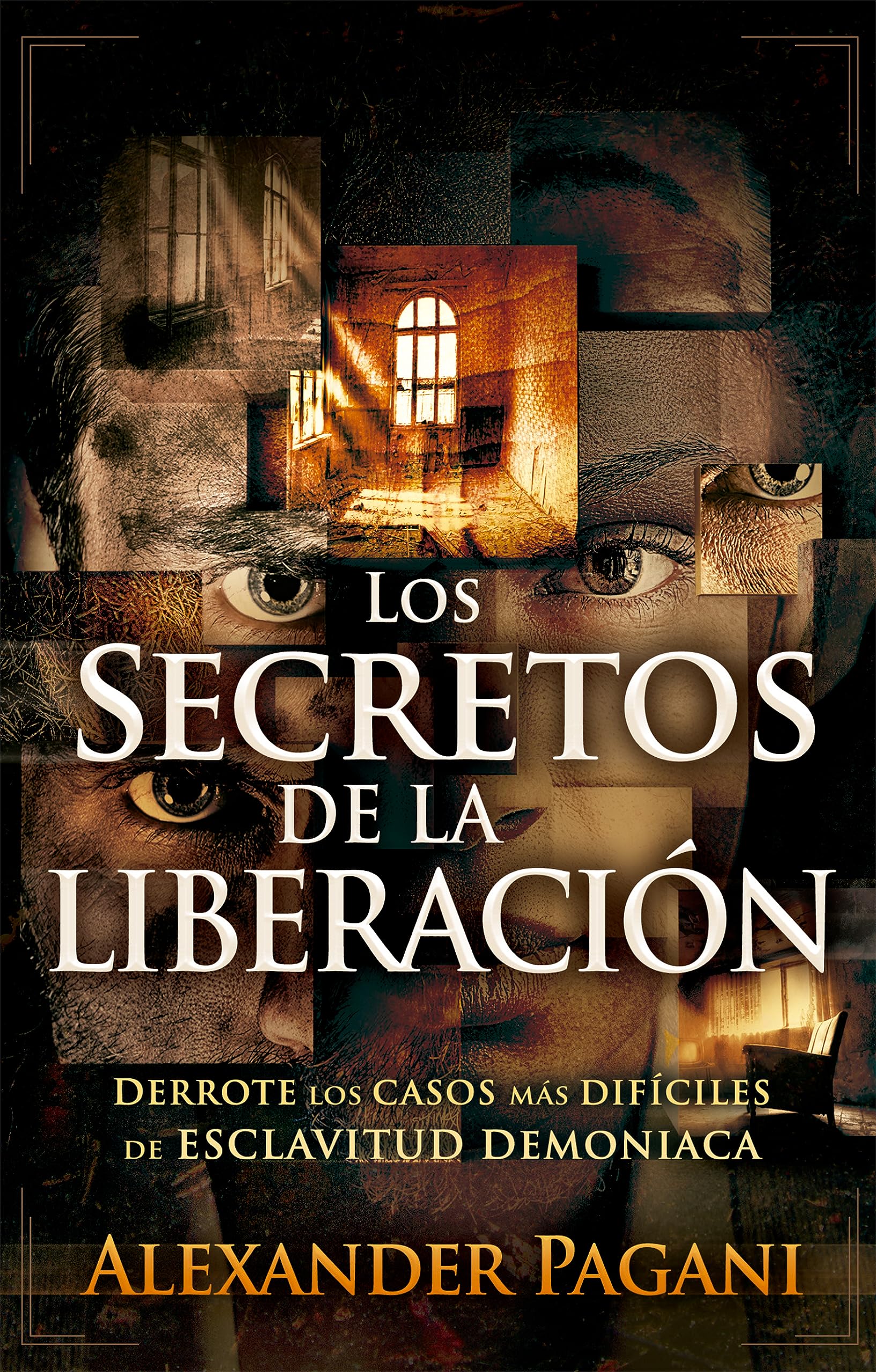 Los Secretos de la Liberación (Spanish Edition)