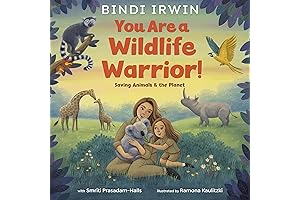 You Are a Wildlife Warrior!: Saving Animals & the Planet