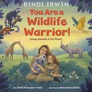 You Are a Wildlife Warrior! by Bindi Irwin: Kids' Book on Saving Animals & Planet with Exclusive Photos