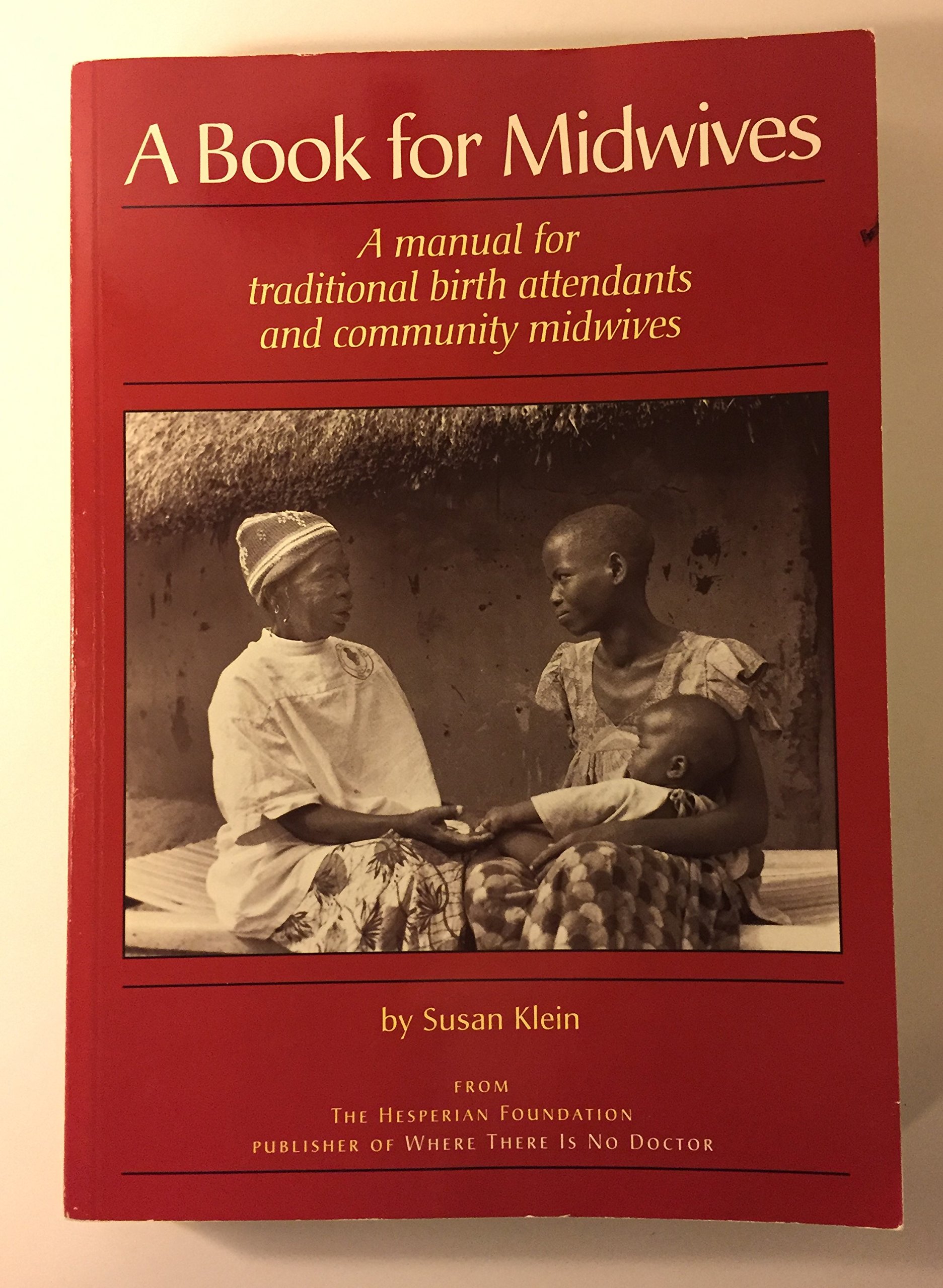 Buy A Book for Midwives: A Manual for Traditional Birth Attendants and Community Midwives — BookShops.in
