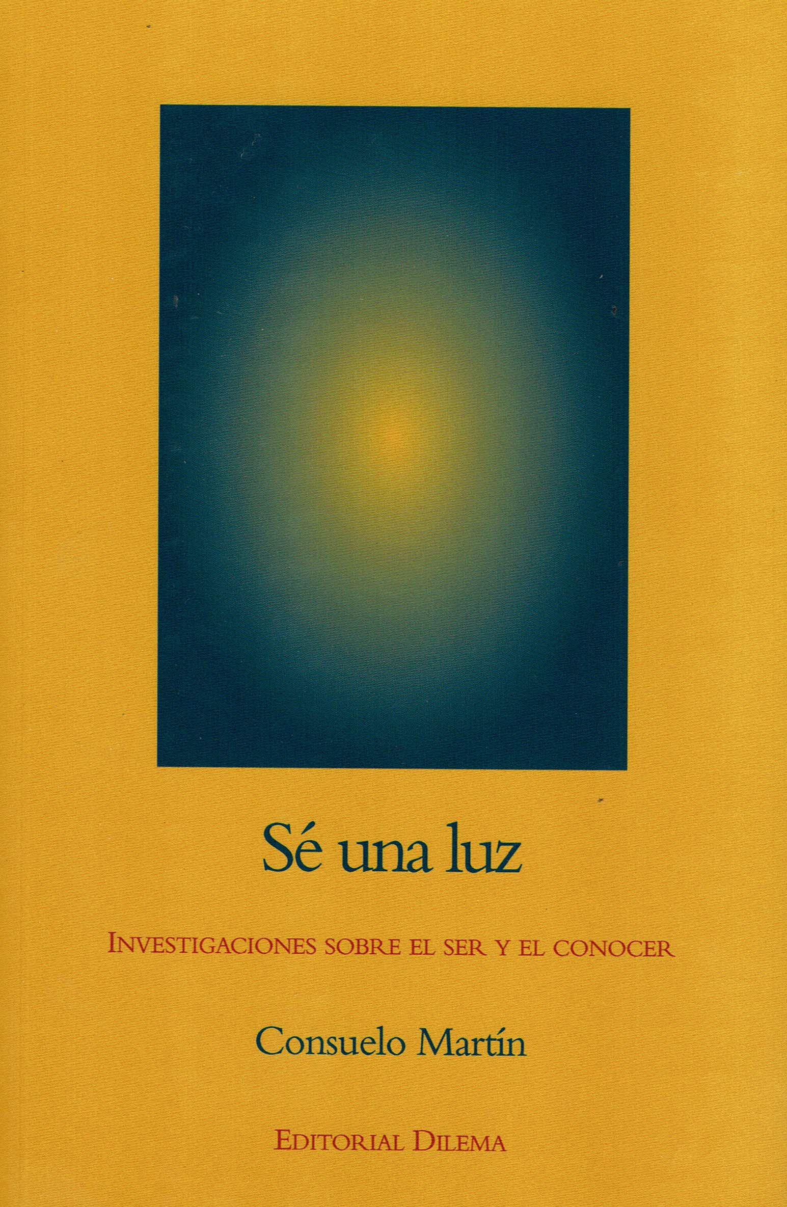 Sé una luz: Investigaciones sobre el ser y el conocer