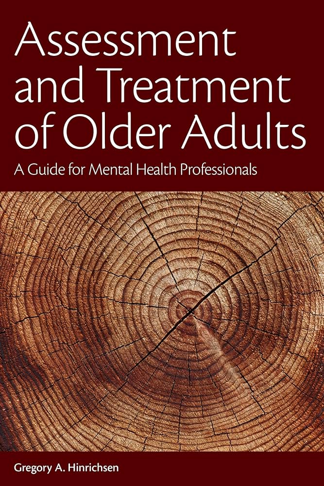 Assessment and Treatment of Older Adults: A Guide for Mental