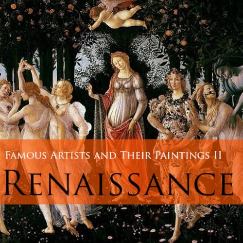 Famous Artists and Their Paintings II - Renaissance
