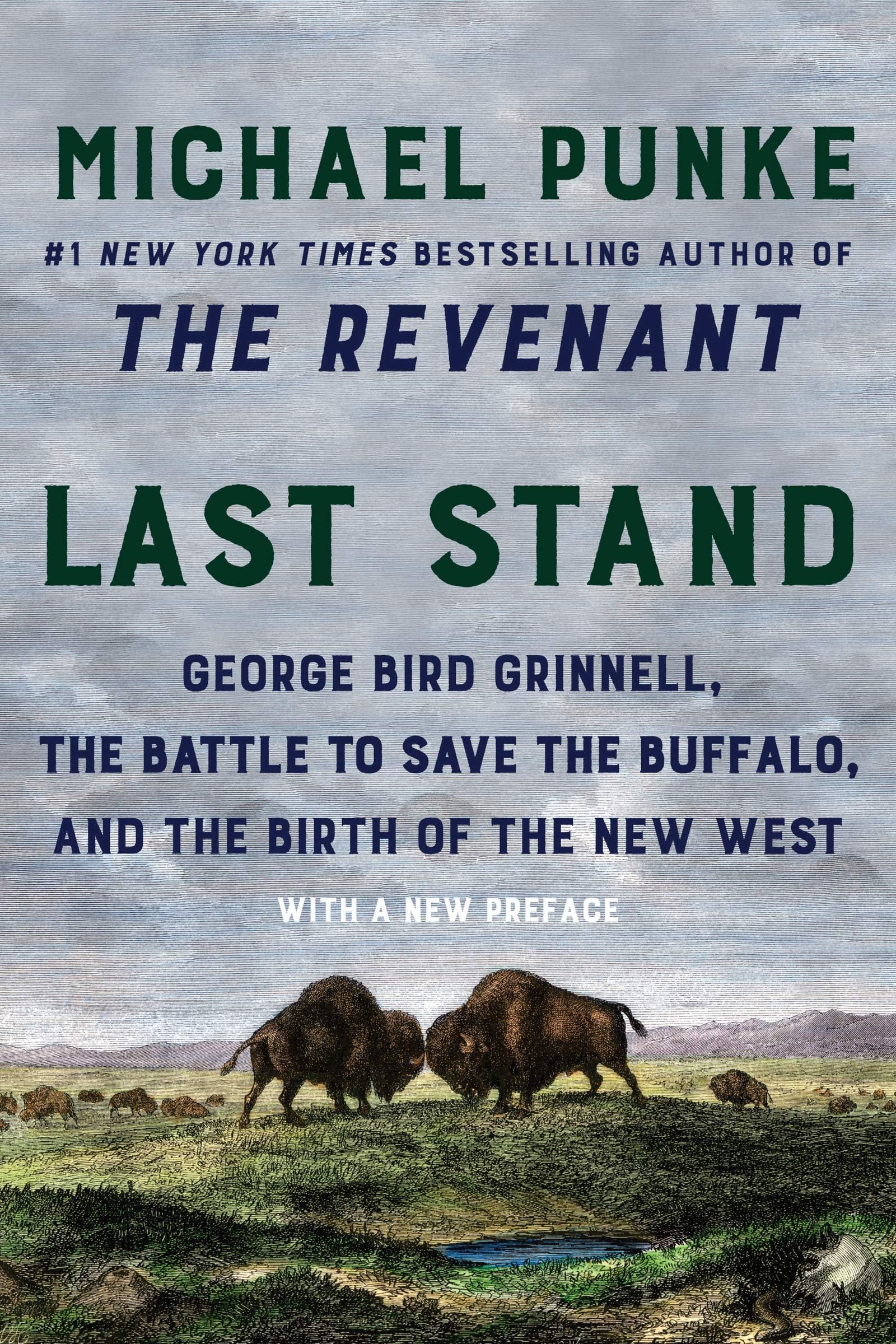 Last Stand: George Bird Grinnell, the Battle to Save the Buffalo, and the Birth of the New West Paperback – June 9, 2020