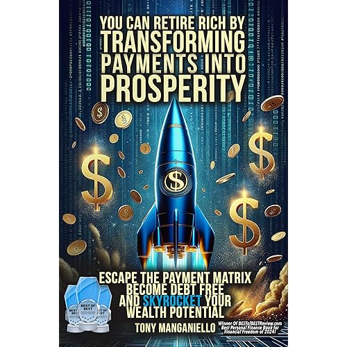 You CAN Retire Rich By Transforming Payments Into Prosperity: Escape The Payment Matrix, Become Debt Free, And Skyrocket Your Wealth Potential