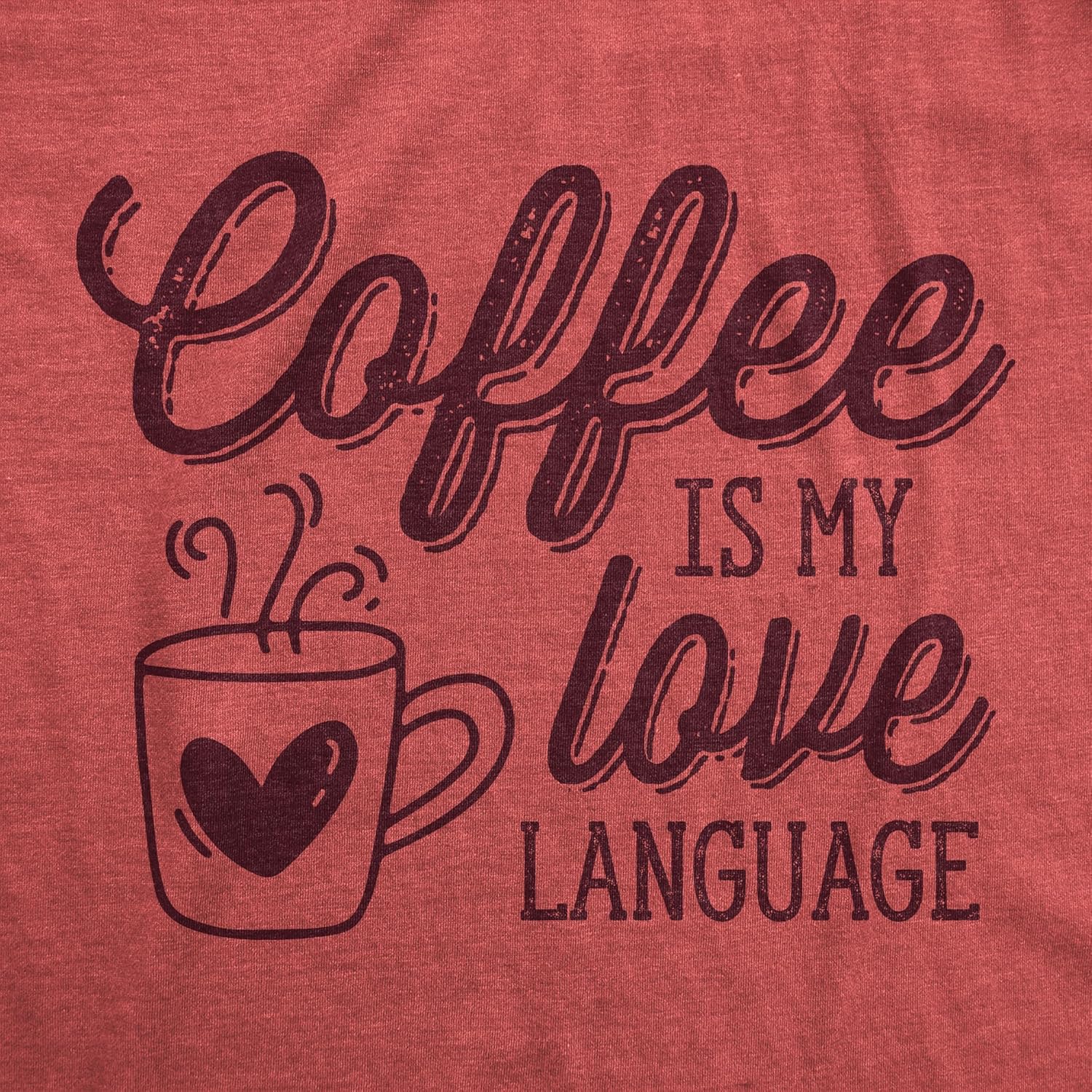 Womens Funny T Shirts Coffee is My Love Language Caffeine Graphic Tee - Image 4