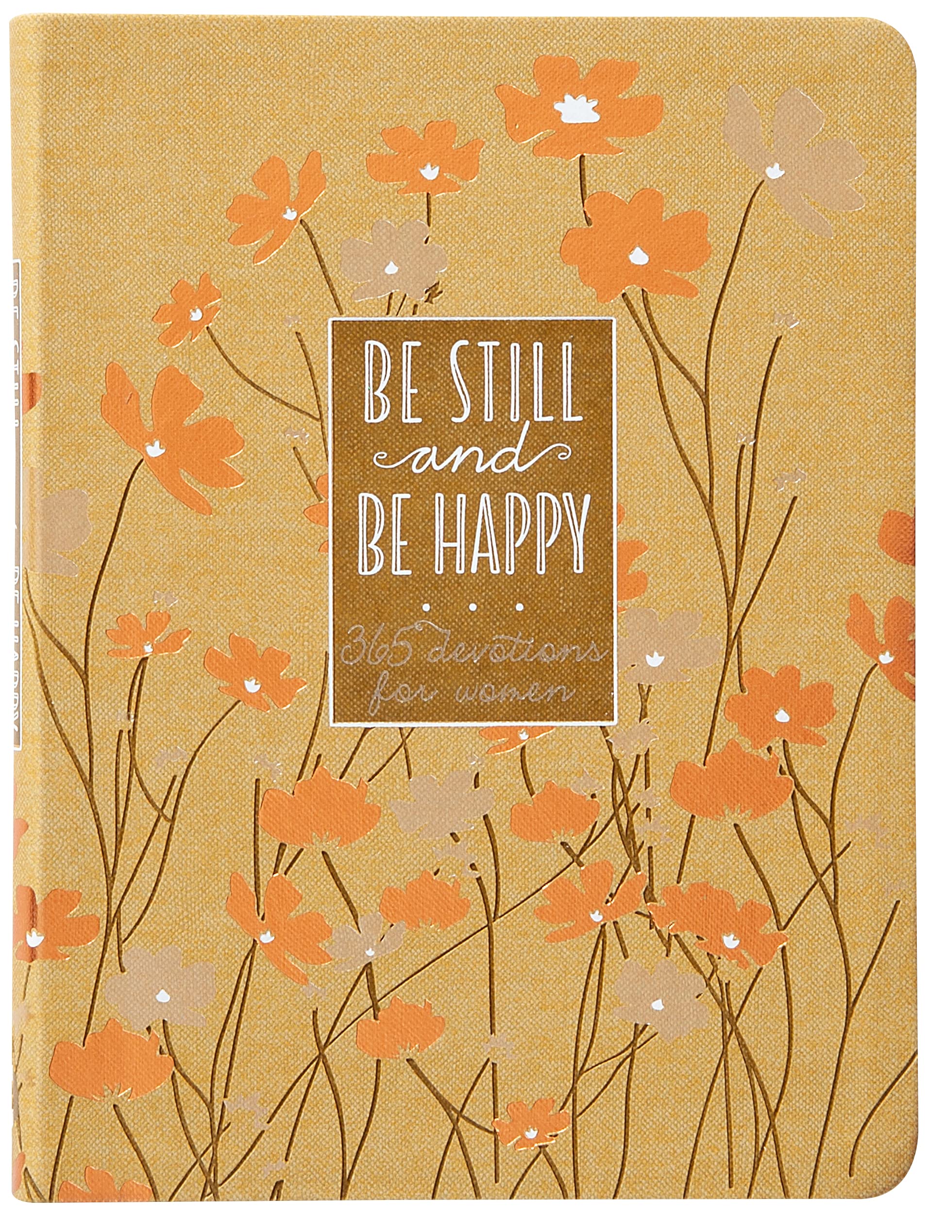 Be Still and Be Happy: 365 Devotions for Women