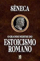 O Grande Mestre do Estoicismo Romano