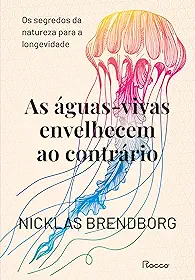 As águas-vivas envelhecem ao contrário: Os segredos da natureza para a longevidade